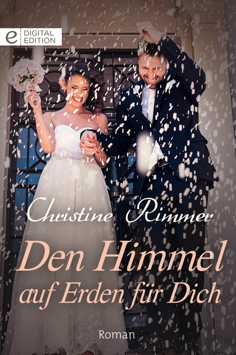 Den Himmel auf Erden f&uuml;r Dich - Christine Rimmer