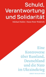 Schuld, Verantwortung und Solidarit&auml;t - Michael Haller, Hans-Peter Waldrich
