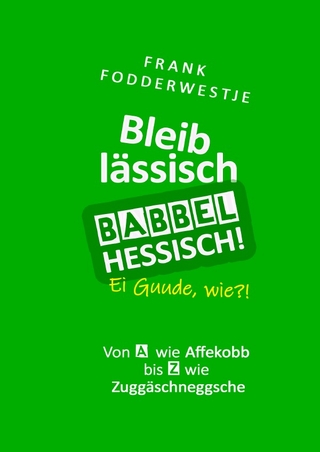 Bleib lässisch, babbel Hessisch!