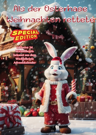 Als der Osterhase Weihnachten rettete