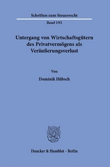 Untergang von Wirtschaftsg&uuml;tern des Privatverm&ouml;gens als Ver&auml;u&szlig;erungsverlust. - Dominik H&uuml;bsch