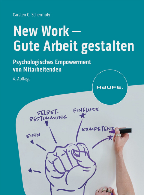New Work - Gute Arbeit gestalten - Carsten C. Schermuly