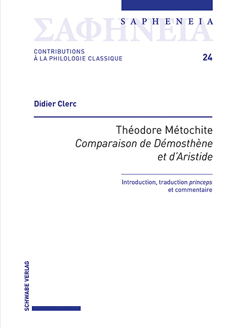 Th&eacute;odore M&eacute;tochite, &laquo;Comparaison de D&eacute;mosth&egrave;ne et d&rsquo;Aristide&raquo; - Didier Clerc