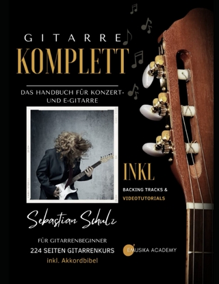 Gitarre Komplett - Das Handbuch für Konzert- und E-Gitarre