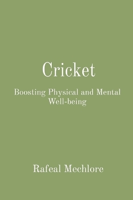 Cricket: Boosting Physical and Mental Well-being