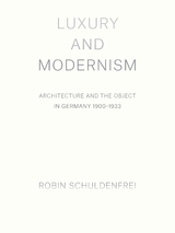 Luxury and Modernism - Robin Schuldenfrei