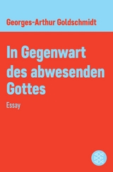 In Gegenwart des abwesenden Gottes - Georges-Arthur Goldschmidt