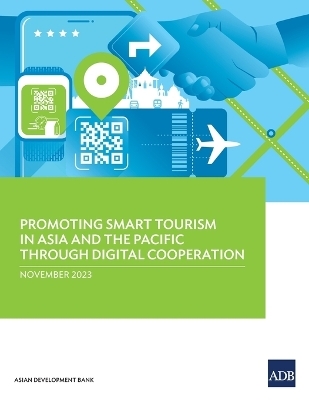 Promoting Smart Tourism in Asia and the Pacific through Digital Cooperation -  Asian Development Bank