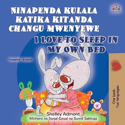 I Love to Sleep in My Own Bed (Swahili English Bilingual Book for Kids) - Shelley Admont, KidKiddos Books