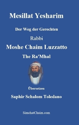 Mesillat Yesharim - Der Weg der Gerechten - Rabbi Moshe Chaim Luzzatto Ra'mhal