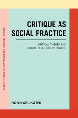 Critique as Social Practice -  Robin Celikates