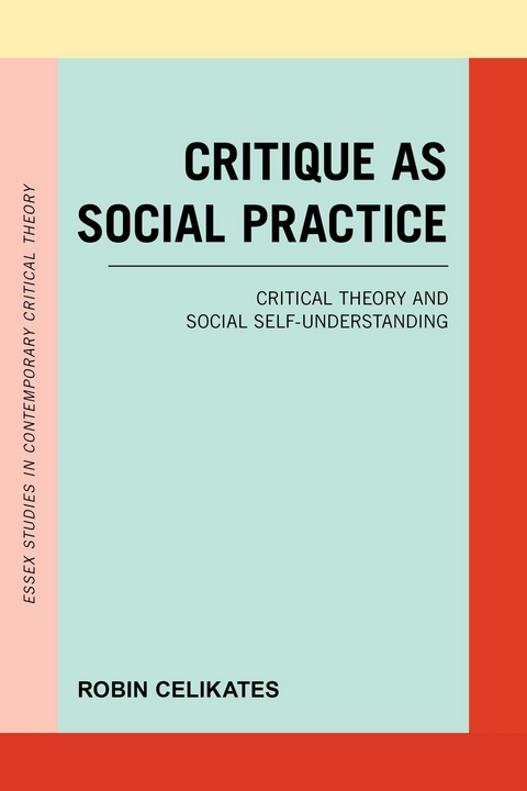 Critique as Social Practice -  Robin Celikates