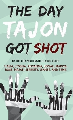 Day Tajon Got Shot - Beacon House Teen Writers