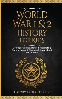 World War 1 & 2 History for Kids - History Brought Alive