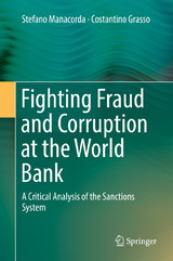 Fighting Fraud and Corruption at the World Bank - Stefano Manacorda, Costantino Grasso