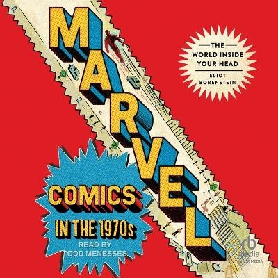 Marvel Comics in the 1970s - Eliot Borenstein