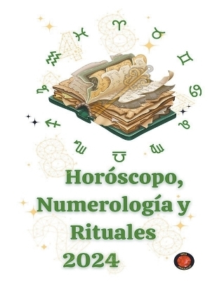 Hor&oacute;scopo, Numerolog&iacute;a y Rituales 2024 - Alina a Rubi, Angeline Rubi