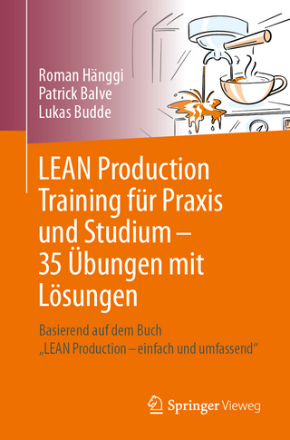 LEAN Production Training für Praxis und Studium – 35 Übungen mit Lösungen