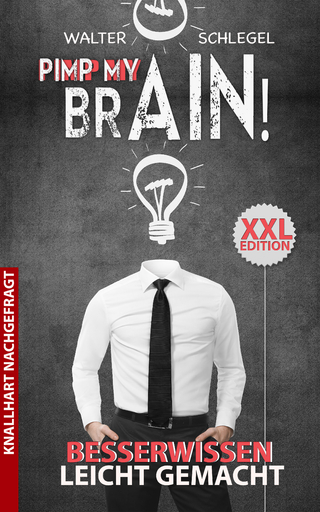 Pimp my brain! - Besserwissen leicht gemacht