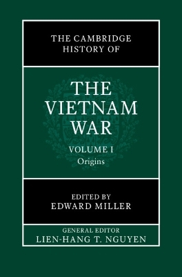 The Cambridge History of the Vietnam War: Volume 1, Origins