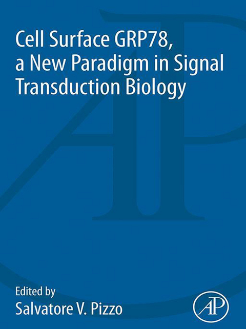 Cell Surface GRP78, a New Paradigm in Signal Transduction Biology - 