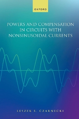 Powers and Compensation in Circuits with Nonsinusoidal Current - Prof Leszek S. Czarnecki