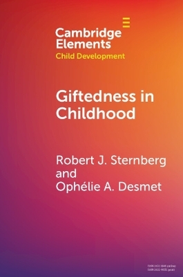 Giftedness in Childhood - Robert J. Sternberg, Oph&eacute;lie A. Desmet