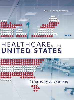Healthcare in the United States - Lynn Anidi
