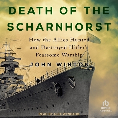Death of the Scharnhorst - John Winton