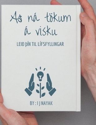 A&eth; n&aacute; t&ouml;kum &aacute; visku - I J Nayak