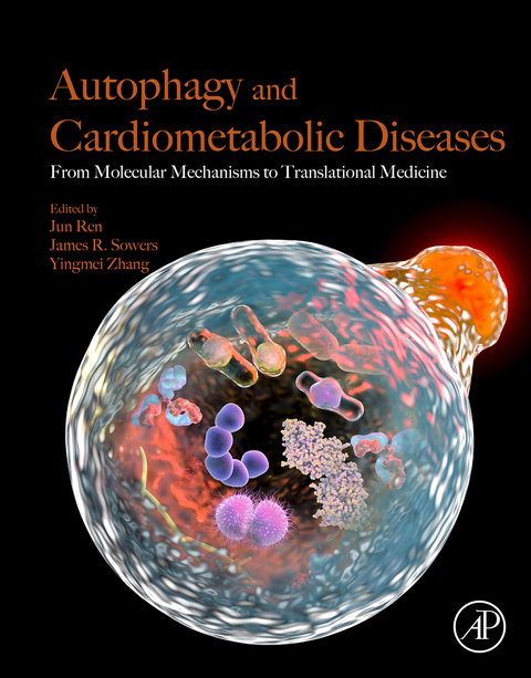 Autophagy and Cardiometabolic Diseases -  Jun Ren,  James R. Sowers,  Yingmei Zhang
