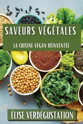 Saveurs V&eacute;g&eacute;tales - &Eacute;lise Verd&eacute;gustation
