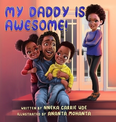 My Daddy Is Awesome! - Nneka Carrie Ude