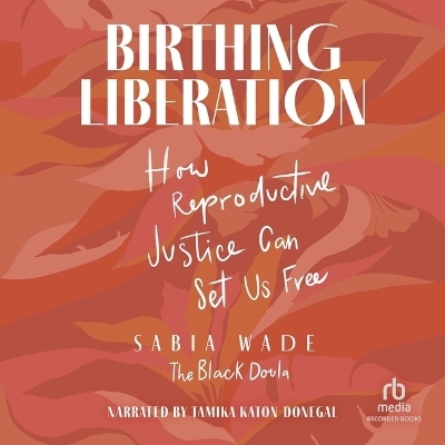 Birthing Liberation - Sabia Wade