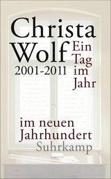 Ein Tag im Jahr im neuen Jahrhundert - Christa Wolf