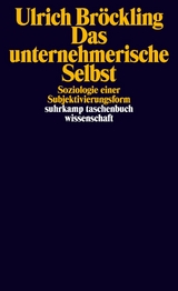 Das unternehmerische Selbst - Ulrich Br&ouml;ckling