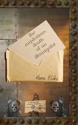 The Mysterious Death of an Illuminator - Harrie Blake