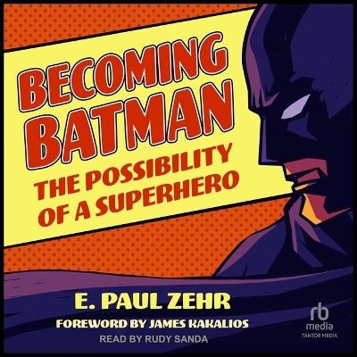 Becoming Batman - E Paul Zehr