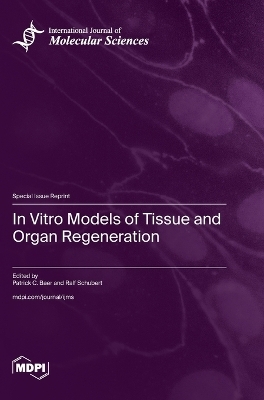 In Vitro Models of Tissue and Organ Regeneration