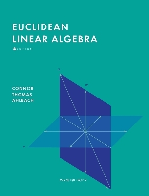 Euclidean Linear Algebra - Connor Thomas Ahlbach