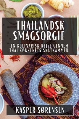 Thailandsk Smagsorgie - Kasper S&oslash;rensen
