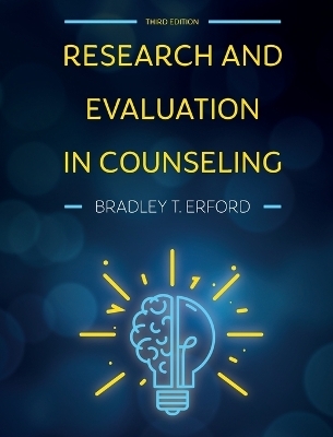 Research and Evaluation in Counseling - Bradley T Erford