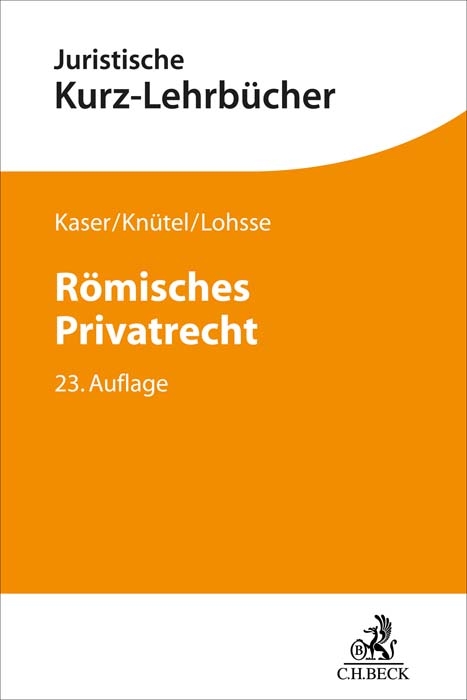 R&ouml;misches Privatrecht - Max Kaser, Rolf Kn&uuml;tel, Sebastian Lohsse