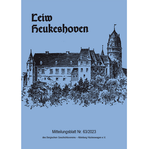Leiw Heukeshoven. Mitteilungsblatt Nr. 63/2023 des Bergischen Geschichtsvereins - Abteilung H&uuml;ckeswagen e.V.