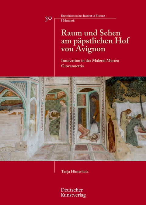 Raum und Sehen am p&auml;pstlichen Hof von Avignon - Tanja Hinterholz