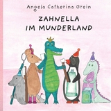 Zahnella im Munderland - Angela Catherina Grein