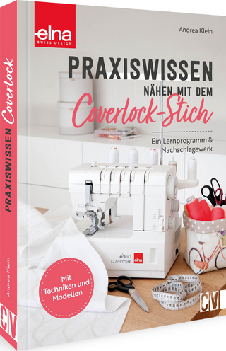 Praxiswissen Nähen mit dem Coverlock-Stich