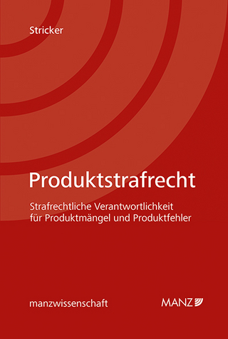 Produktstrafrecht Strafrechtliche Verantwortlichkeit für Produktmängel und Produktfehler