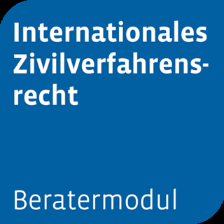 Beratermodul Internationales Zivilverfahrensrecht