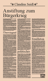Anstiftung zum B&uuml;rgerkrieg - Claudius Seidl